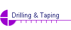 Drilling & Taping